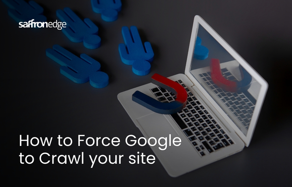 How To Force Google To Crawl Your Site