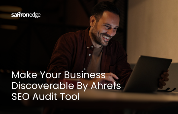 Make Your Business Discoverable By Ahrefs SEO Audit Tool