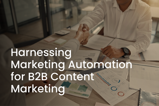 Harnessing Marketing Automation For B2b Content Marketing