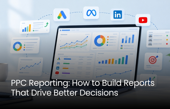 PPC Reporting How To Build Reports That Drive Better Decisions