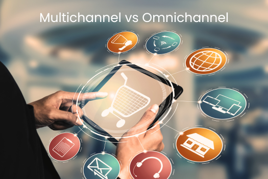 Multichannel Vs Omnichannel Marketing