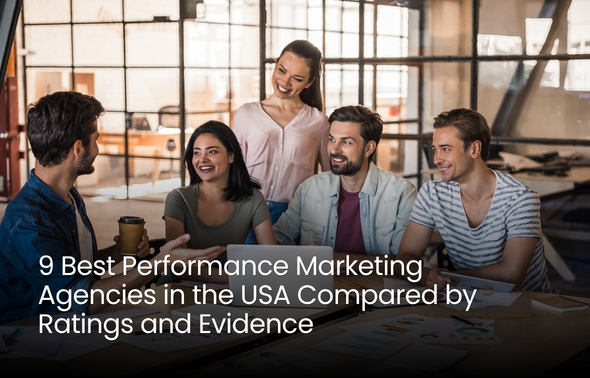9 Best Performance Marketing Agencies In The USA Compared By Ratings And Evidence